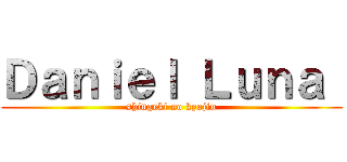 Ｄａｎｉｅｌ Ｌｕｎａ  (shingeki no kyojin)