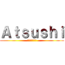 Ａｔｓｕｓｈｉ (ポートフォリオ)