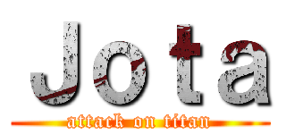 Ｊｏｔａ (attack on titan)