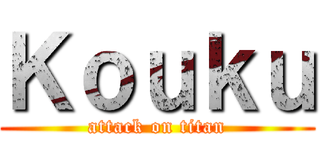 Ｋｏｕｋｕ (attack on titan)