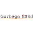 Ｇａｒｂａｇｅ Ｂａｎｄ (Copyright © NTU CSIE MSAR)