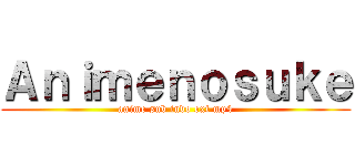 Ａｎｉｍｅｎｏｓｕｋｅ (anime sub indo ext mp4)