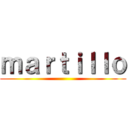 ｍａｒｔｉｌｌｏ ()