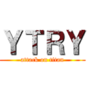 ＹＴＲＹ (attack on titan)