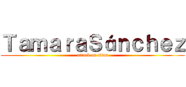 ＴａｍａｒａＳáｎｃｈｅｚ (attack on titan)