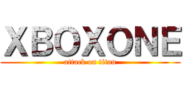 ＸＢＯＸＯＮＥ (attack on titan)