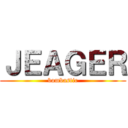 ＪＥＡＧＥＲ (bombastic)