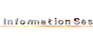 Ｉｎｆｏｒｍａｔｉｏｎ Ｓｅｓｓｉｏｎ (Science Students' Union)
