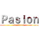 Ｐａｓｉｏｎ (de titanes)