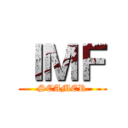 ＩＭＦ (SCAMER)