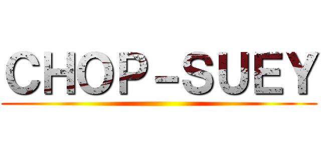 ＣＨＯＰ－ＳＵＥＹ ()