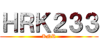 ＨＲＫ２３３ (KNR)