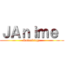 ＪＡｎｉｍｅ  (Rolexkingz )