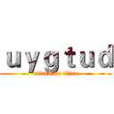 ｕｙｇｔｕｄ (attack on titan)
