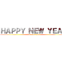 ＨＡＰＰＹ ＮＥＷ ＹＥＡＲ (have a good year)