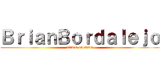 ＢｒｉａｎＢｏｒｄａｌｅｊｏ (attack on titan)