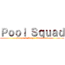 Ｐｏｏｌ Ｓｑｕａｄ (Manger & Monger Adventures)