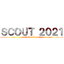 ＳＣＯＵＴ ２０２１ (attack on tryout)
