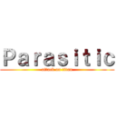 Ｐａｒａｓｉｔｉｃ (attack on titan)
