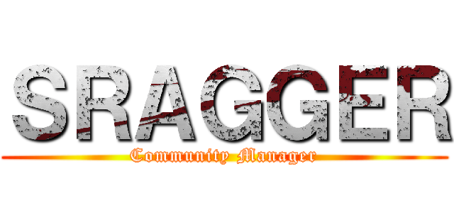 ＳＲＡＧＧＥＲ (Community Manager)