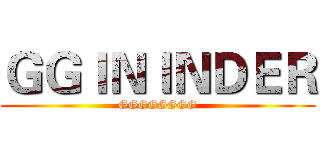 ＧＧＩＮＩＮＤＥＲ (GGGGGGGG)