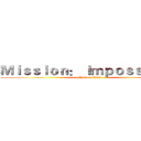 Ｍｉｓｓｉｏｎ： Ｉｍｐｏｓｓｉｂｌｅ (attack on titan)