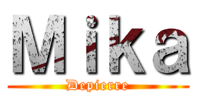 Ｍｉｋａ (Depierre)