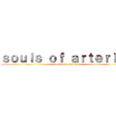 ｓｏｕｌｓ ｏｆ ａｒｔｅｒｉａｌ (souls of arterial)