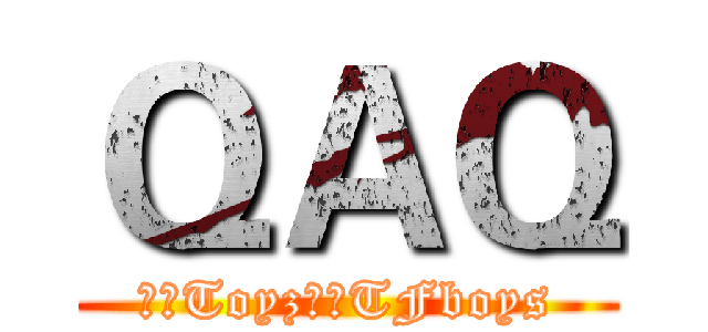 ＱＡＱ (我愛Toyz不愛TFboys)