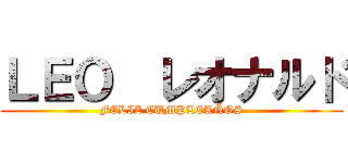 ＬＥＯ  レオナルド (FELIZ CUMPLEAÑOS)