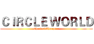 ＣＩＲＣＬＥ ＷＯＲＬＤ (Charles&Thompson)