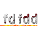 ｆｄｆｄｄ (attack on titan)