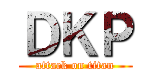 ＤＫＰ (attack on titan)
