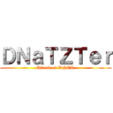 ＤＮａＴＺＴｅｒ (Attack on DNER)
