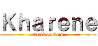 Ｋｈａｒｅｎｅ (attack on titan)