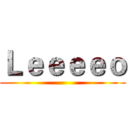 Ｌｅｅｅｅｏ ()