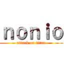 ｎｏｎｉｏ (attack on titan)