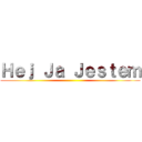 Ｈｅｊ Ｊａ Ｊｅｓｔｅｍ ()