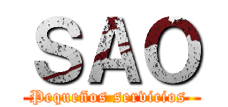 ＳＡＯ (Pequeños servicios )