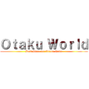 Ｏｔａｋｕ Ｗｏｒｌｄ (Best Place for Anime News)