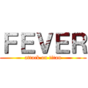 ＦＥＶＥＲ (attack on titan)