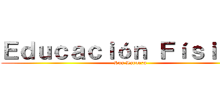 Ｅｄｕｃａｃｉóｎ Ｆíｓｉｃａ  (Lua Lacunza)