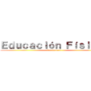 Ｅｄｕｃａｃｉóｎ Ｆíｓｉｃａ  (Lua Lacunza)