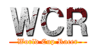 ＷＣＲ (World Cup Racer)