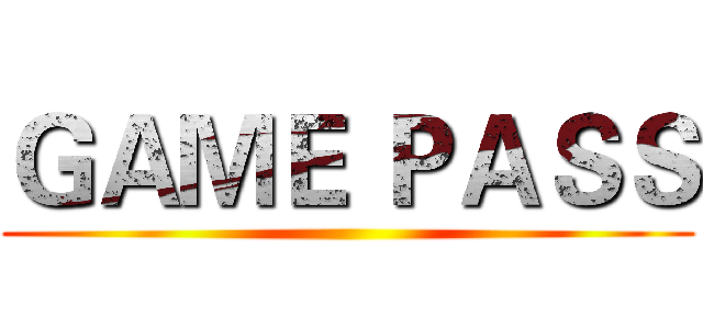 ＧＡＭＥ ＰＡＳＳ ()