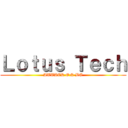 Ｌｏｔｕｓ Ｔｅｃｈ (ATTACK ON BG)