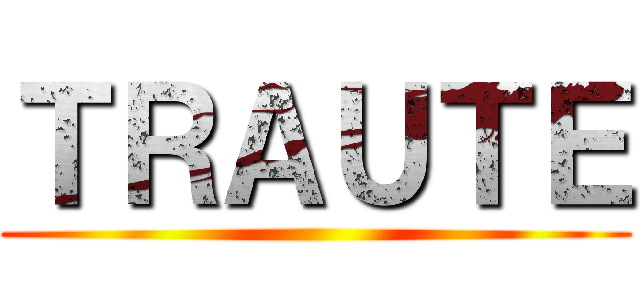 ＴＲＡＵＴＥ ()