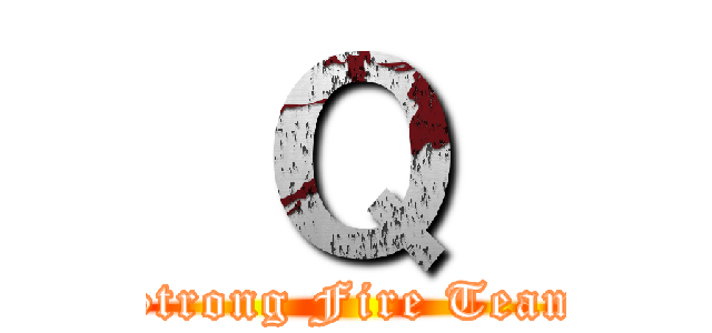  Ｑ  (Strong Fire Team)