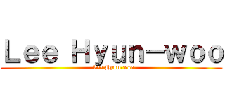 Ｌｅｅ Ｈｙｕｎ－ｗｏｏ (  Lee Hyun-woo)