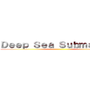 Ｄｅｅｐ Ｓｅａ Ｓｕｂｍａｒｉｎｅ ()